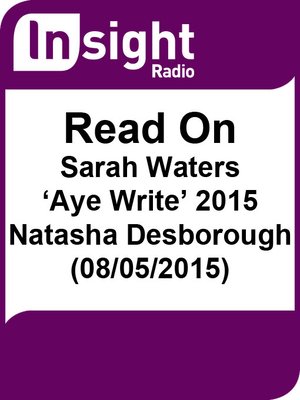 cover image of Read On: Sarah Waters, 'AyeWrite' 2015,  and Natasha_Desborough (08/05/2015)